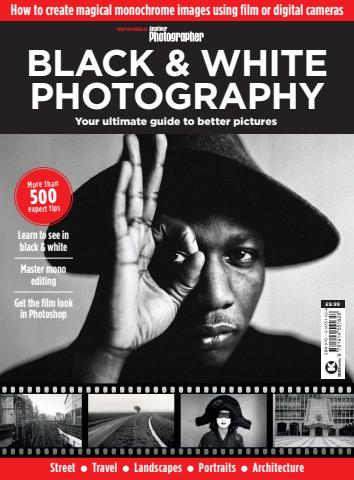 Ultimate Guide to B&W Photography issue Ultimate Guide to B&W Photography