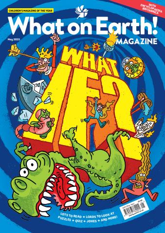 What on Earth! Magazine issue May 2025